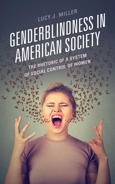 Genderblindness in American Society, Lucy J. Miller