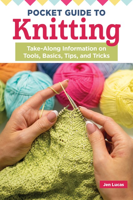 Pocket Guide to Knitting, Jen Lucas