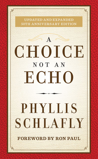 A Choice Not an Echo, Phyllis Schlafly
