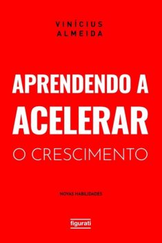 Aprendendo a acelerar o crescimento, Vinícius Almeida