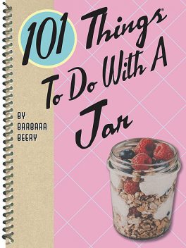 101 Things To Do With a Jar, Barbara Beery