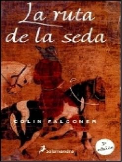 La Ruta De La Seda, Colin Falconer