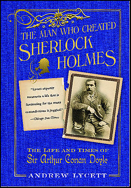 The Man Who Created Sherlock Holmes, Andrew Lycett