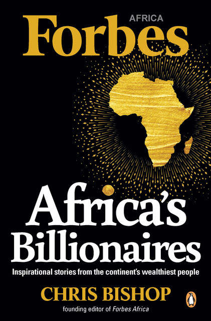 Africa’s Billionaires, Chris Bishop