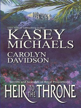 Heir to the Throne, Kasey Michaels, Carolyn Davidson