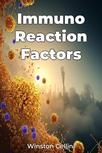 Immuno Reaction Factors, Winston Cellini