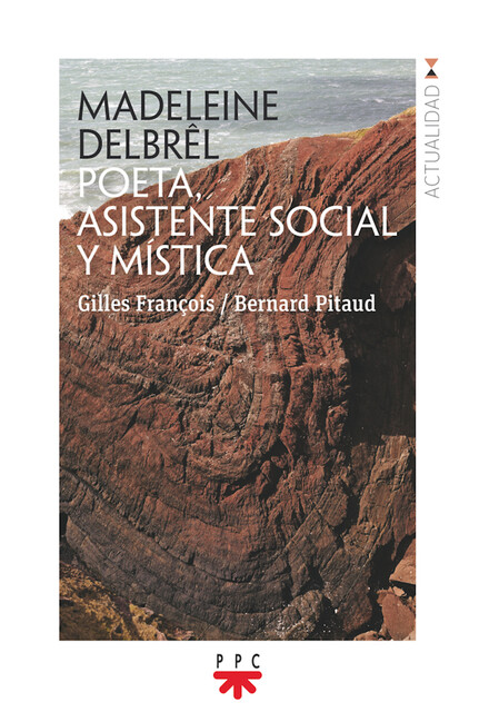 Madeleine Delbrêl. Poeta, asistente soci, Bernard Pitaud