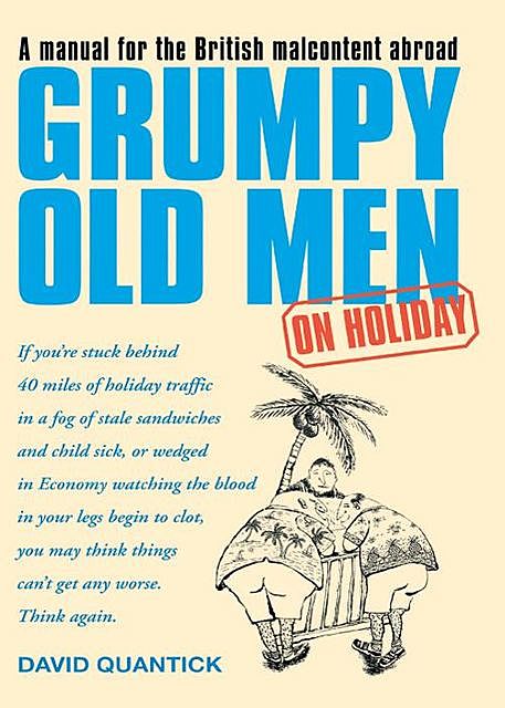 Grumpy Old Men on Holiday (Text Only), David Quantick