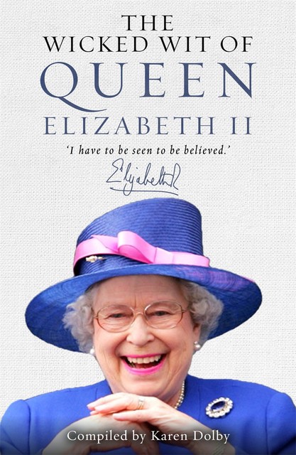 The Wicked Wit of Queen Elizabeth II, Karen Dolby