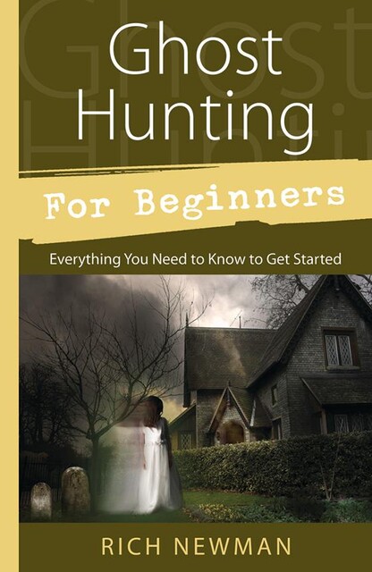 Ghost Hunting for Beginners, Rich Newman