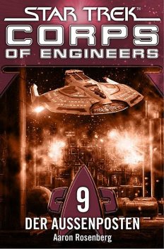Star Trek – Corps of Engineers 09: Der Außenposten, Aaron Rosenberg