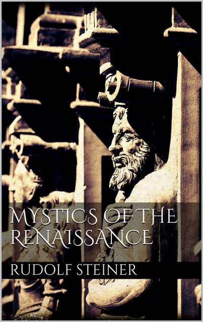 Mystics of the renaissance, Rudolf Steiner