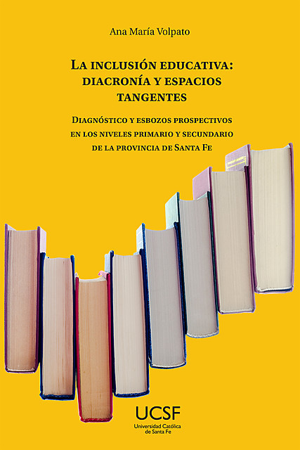La inclusión educativa: diacronía y espacios tangentes, Ana María Volpato