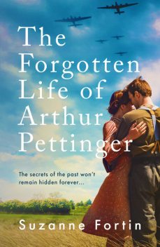 The Forgotten Life of Arthur Pettinger, Suzanne Fortin