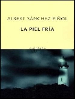 La Piel Fría, Albert Sánchez Piñol