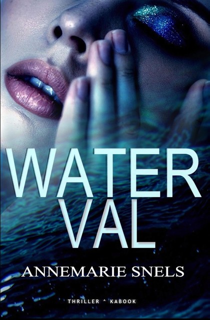 Waterval, Annemarie Snels