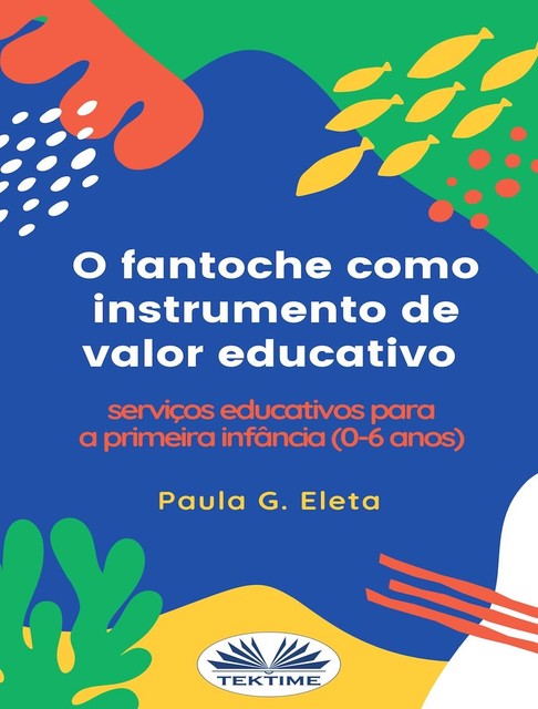 O Fantoche Como Instrumento De Valor Educativo, Paula G. Eleta