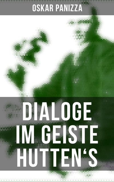 Dialoge im Geiste Hutten's, Oskar Panizza