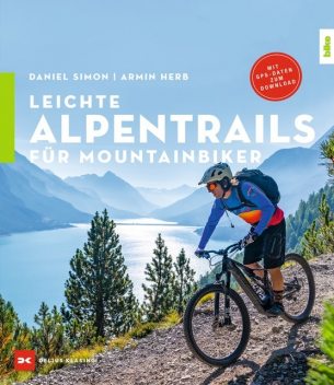 Leichte Alpentrails für Mountainbiker, Armin Herb, Daniel Simon