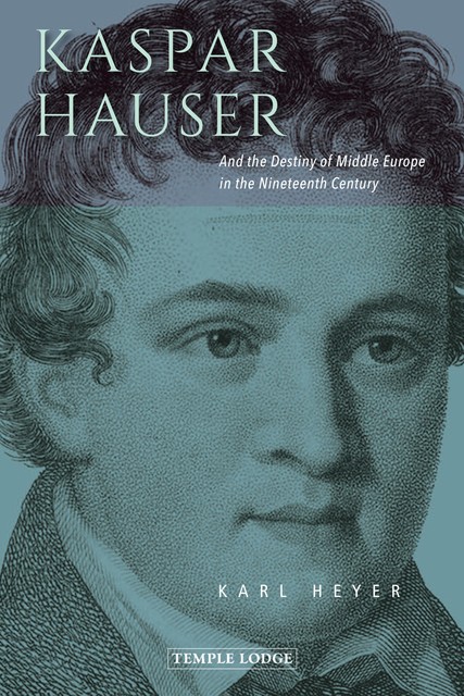 Kaspar Hauser, Heyer Karl