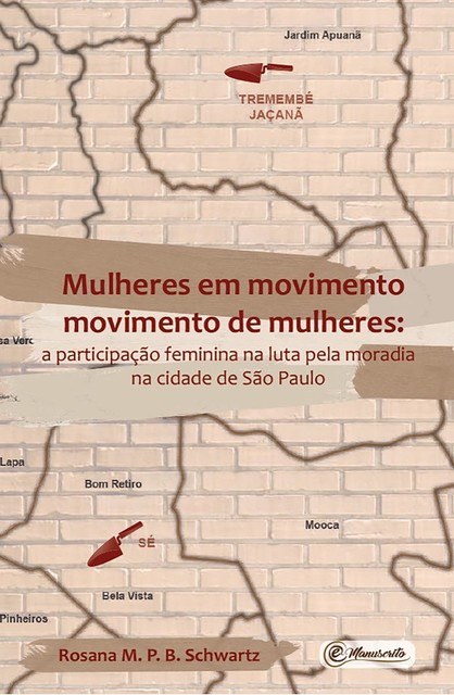 Mulheres em movimento movimento de mulheres, Rosana M.P. B. Schwartz