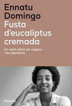 Fusta d'eucaliptus cremada, Ennatu Domingo
