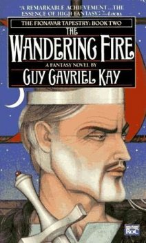 The Wandering Fire, Guy Gavriel Kay