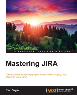 Mastering JIRA, Ravi Sagar