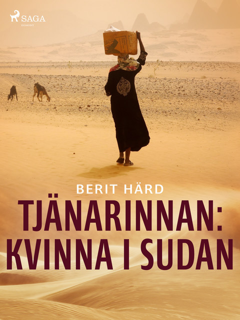 Tjänarinnan : kvinna i Sudan, Berit Härd