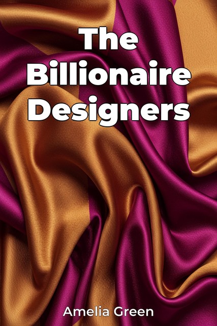 The Billionaire Designers, Amelia Green