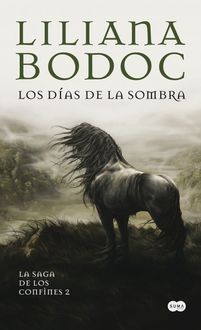 Los Días De La Sombra, Liliana Bodoc