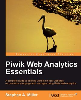 Piwik Web Analytics Essentials, Stephan Miller