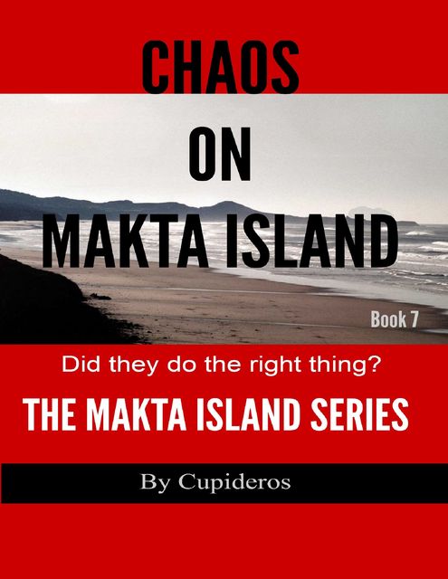 Chaos On Makta Island Book 7: The Makta Island Series, Cupideros