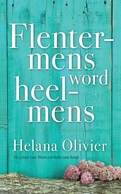 Flentermens word heelmens, Helena Olivier