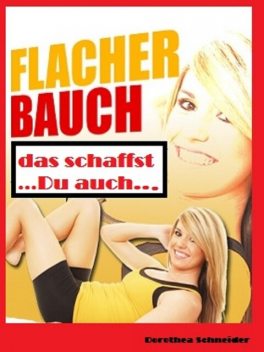Flacher Bauch, Dorothea Schneider