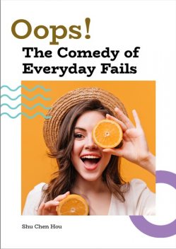 Oops! The Comedy of Everyday Fails, Shu Chen Hou