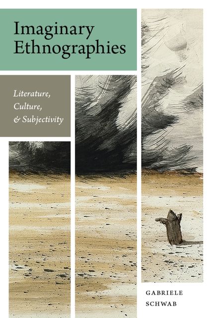 Imaginary Ethnographies, Gabriele Schwab