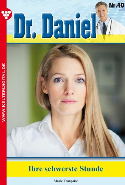 Dr. Daniel Classic 40 – Arztroman, Marie Françoise