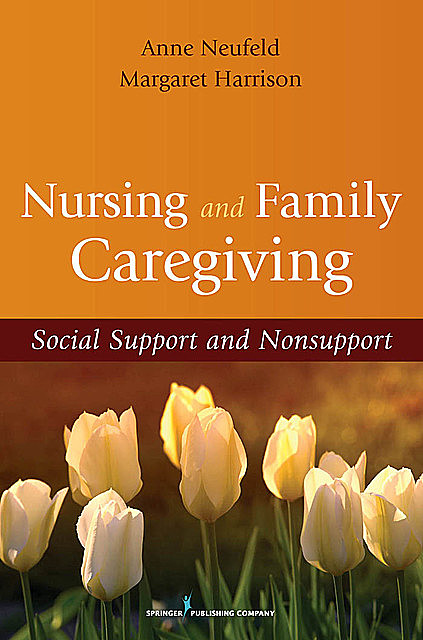 Nursing and Family Caregiving, Margaret Harrison, Anne Neufeld