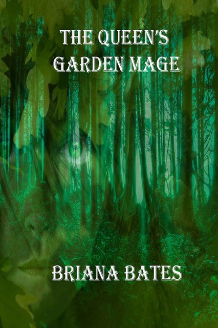 The Queen's Garden Mage, Briana Bates