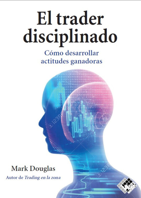El trader disciplinado, Mark Douglas