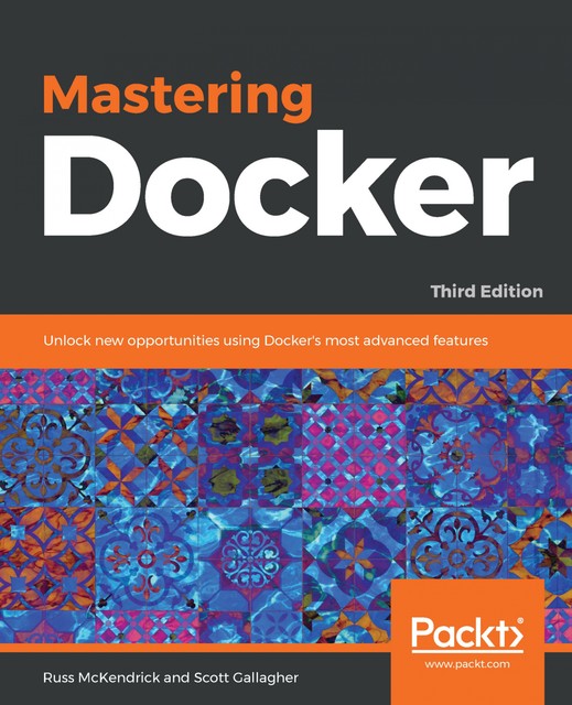 Mastering Docker, Russ McKendrick, Scott Gallagher