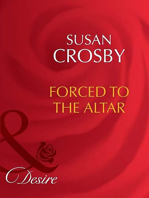 Forced to the Altar, Susan Crosby