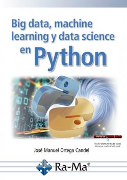 Big data, machine learning y data science en python, José Ortega