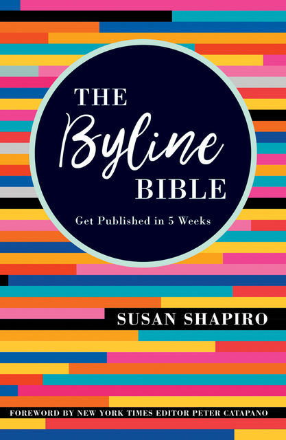 The Byline Bible, Susan Shapiro