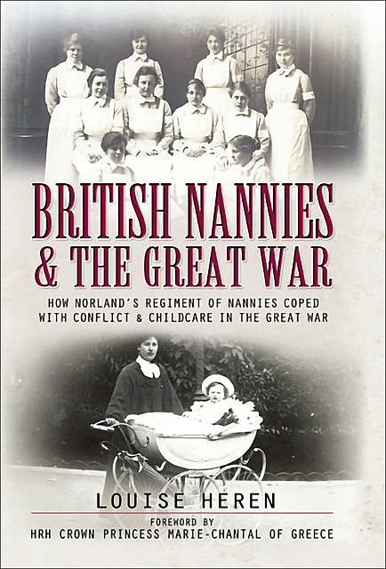 British Nannies and the Great War, Louise Heren