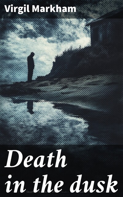 Death in the dusk, Virgil Markham