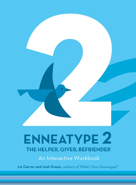 Enneatype 2: The Helper, Giver, Befriender, Josh Green, Liz Carver