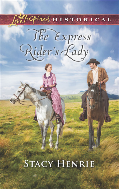 The Express Rider's Lady, Stacy Henrie