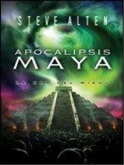 Apocalipsis Maya, Steve Alten